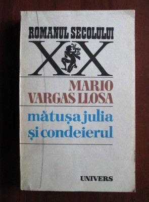 Mario Vargas Llosa - Mătușa Julia și condeierul foto