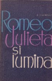 Romeo, Julieta si lumina