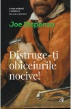 Distruge-ti obiceiurile nocive!