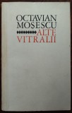 OCTAVIAN MOSESCU - ALTE VITRALII (1973) [DEDICATIE / AUTOGRAF]