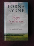 INGERI IN PARUL MEU, POVESTEA ADEVARATA A UNEI MISTICE ADEVARATE DIN IRLANDA ZILELOR NOASTRE - LORNA BYRNE