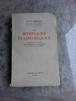 LES MYSTIQUES ECONOMIQUES - LOUIS ROUGIER (CARTE IN LIMBA FRANCEZA) foto