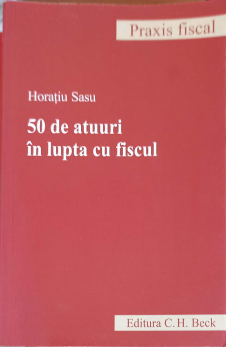 50 DE ATUURI IN LUPTA CU FISCUL-HORATIU SASU