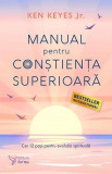 Manual pentru conștiența superioară - Paperback brosat - Ken Keyes Jr. - For You