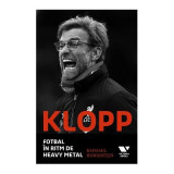 Victoria Books: Klopp. Fotbal in ritm de heavy metal - Raphael Honigstein