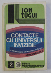 CONTACTE CU UNIVERSUL INVIZIBIL - INCURSIUNE IN FENOMENOLOGIA PARANORMALA de ION TUGUI , 1993 foto