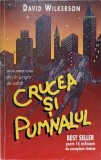 CRUCEA SI PUMNALUL - David Wilkerson, LIFE PUBLISHERS INTERNATIONAL, 1993, Romana, 218 pagini, Roman