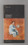 bnk ant Philippe Aries - Timpul istoriei