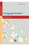 Pedagogia Waldorf - Heiner Ullrich