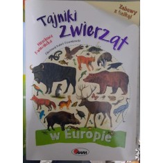 Tajniki Zwierzat w Europie (Secretele animalelor din Europa - carte in limba poloneza )
