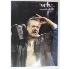 TEATRUL AZI , REVISTA DE CULTURA TEATRALA , NR. 3 si 4 , 2012