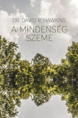 A Mindens&amp;eacute;g Szeme - Dr. David R. Hawkins foto