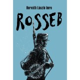 Rosseb - Horv&aacute;th L&aacute;szl&oacute; Imre
