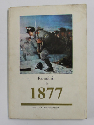 ROMANII LA 1877 , antologie de EMIL MANU , 1977 foto