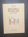 IMPOSIBILA INCERCARE - GREVA REGALA 1945 - DOCUMENTE - DINU C. GIURESCU