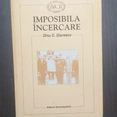 IMPOSIBILA INCERCARE - GREVA REGALA 1945 - DOCUMENTE - DINU C. GIURESCU
