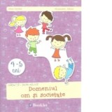 Domeniul om si societate. Grupa mijlocie 4-5 ani