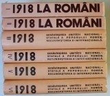 1918 LA ROMANI - DESAVARSIREA UNITATII NATIONAL STATALE A POPORULUI ROMAN - MARTURII , VOL. I - VI , coordonare ION ARDELEANU ...MIRCEA MUSAT , 1983
