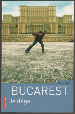 Mirel Bran - Bucarest le degel (lb. franceza) foto