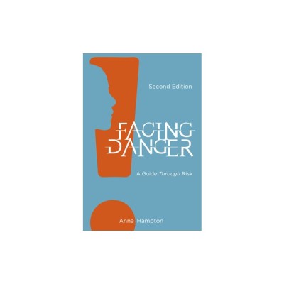 Facing Danger (Second Edition): A Guide through Risk foto