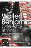 One-Way Street and Other Writings | Walter Benjamin