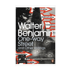 One-Way Street and Other Writings | Walter Benjamin