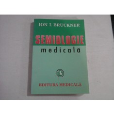 SEMIOLOGIE MEDICALA - ION I. BRUCKNER