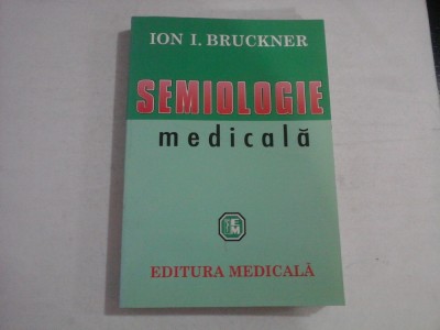 SEMIOLOGIE MEDICALA - ION I. BRUCKNER foto