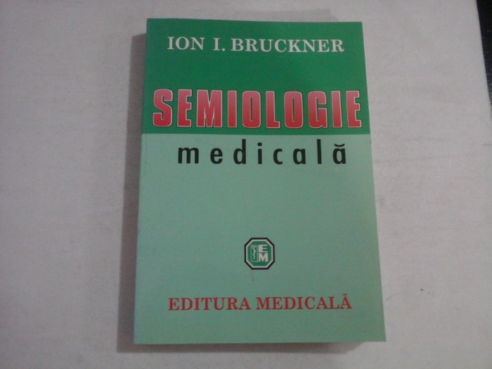 SEMIOLOGIE MEDICALA - ION I. BRUCKNER
