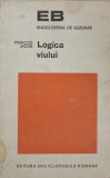 Logica Viului - Francois Jacob, Eseu Ereditate, Enciclopedica Romana 1972, Filosofie, 358 pagini