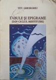 Fabule si Epigrame (Restituiri) - Titi Ghiorghiu, Poezie, 2012, Iasi, 135 pagini