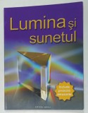 LUMINA SI SUNETUL , INCLUDE PROIECTE AMUZANTE de Dr. MIKE GOLDSMITH , 2007