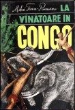 LA VANATOARE IN CONGO-MIHAI TICAN RUMANO-351818