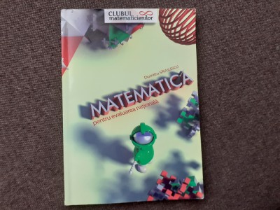 MATEMATICA PENTRU EVALUAREA NATIONALA DUMITRU SAVULESCU/CLUBUL MATEMATICIENILOR 2010 foto