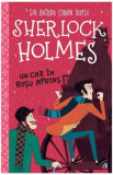 Sherlock Holmes. Un caz in rosu aprins - Sir Arthur Conan Doyle