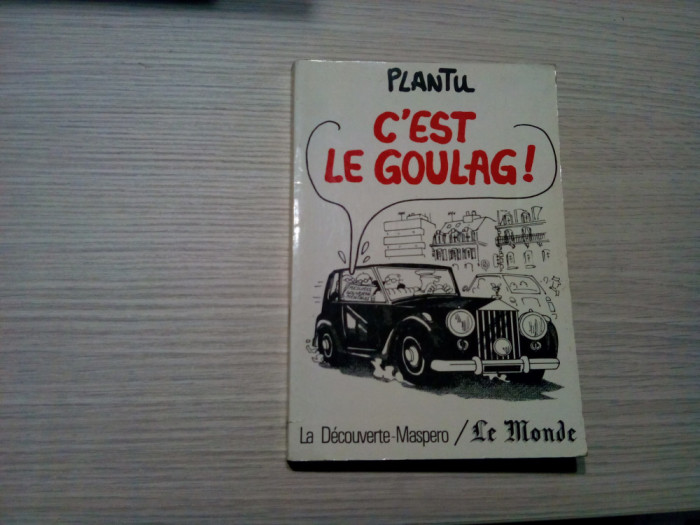 C`EST LE GOULAG ! - Album caricaturi - Plantu - 1983, 159 p.