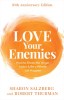Love Your Enemies: How to Break the Anger Habit &amp; Be a Whole Lot Happier