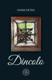 Dincolo - Paperback brosat - Doina Cetea - Școala Ardeleană