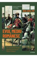 Descopera Istoria. Evul Mediu romanesc - Ioan-Aurel Pop