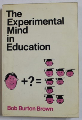 THE EXPERIMENTAL MIND IN EDUCATION by BOB BURTON BROWN , 1968 foto