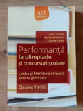 Performanta la olimpiade si concursuri scolare: Limba si literatura romana pentru gimnaziu - Ana Coman, Marilena Lascar, Limba Romana