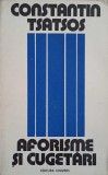 Aforisme si Cugetari - Constantin Tsatsos, Filosofie, Editura Univers 1976, Limba Romana, Carte Paperback