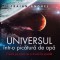 Universul intr-o picatura de apa - Traian Anghel