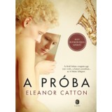 A pr&oacute;ba - Eleanor Catton