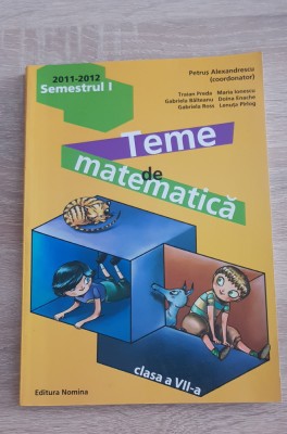 Teme de matematică Semestrul I, clasa a VII-a - Petruș Alexandrescu (coord.) foto