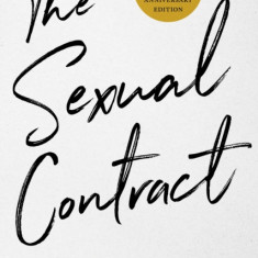 The Sexual Contract: 30th Anniversary Edition, with a New Preface by the Author