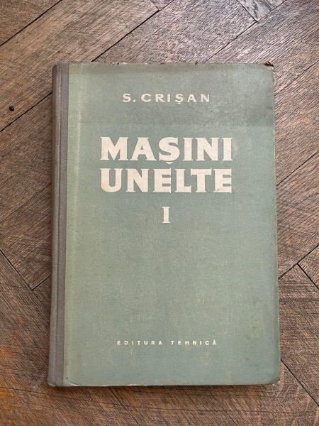 Silviu Crisan Masini Unelte I