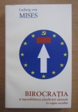 Birocratia si imposibilitatea planificarii rationale in regim socialist / Ludwig von Mises