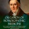 Organon of Homoeopathic Medicine: The Classic Guide Book for Understanding Homeopathy ? the Fifth and Sixth Edition Texts, with Notes