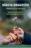 Varsta dragostei. Pericole si greseli - Konstantin V. Zorin